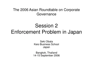The 2006 Asian Roundtable on Corporate Governance Session 2 Enforcement Problem in Japan