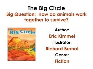 The Big Circle Big Question:  How do animals work together to survive?