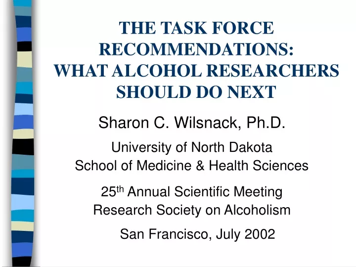 the task force recommendations what alcohol researchers should do next