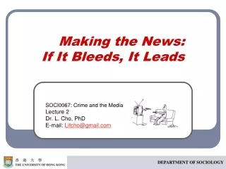 Making the News:  If It Bleeds, It Leads
