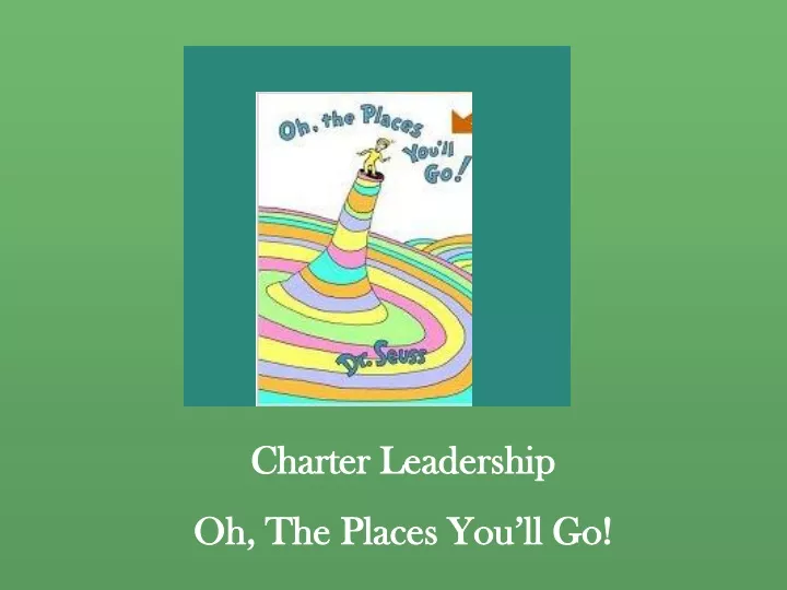 charter leadership oh the places you ll go