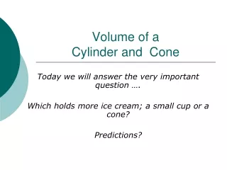 Volume of a  Cylinder and  Cone