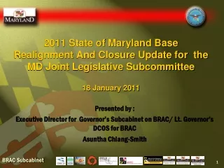Presented by : Executive Director for  Governor’s Subcabinet on BRAC/ Lt. Governor’s DCOS for BRAC