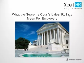 What the Supreme Court’s Latest Rulings Mean For Employers