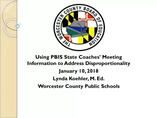 Using PBIS State Coaches’ Meeting Information to Address Disproportionality January 10, 2018