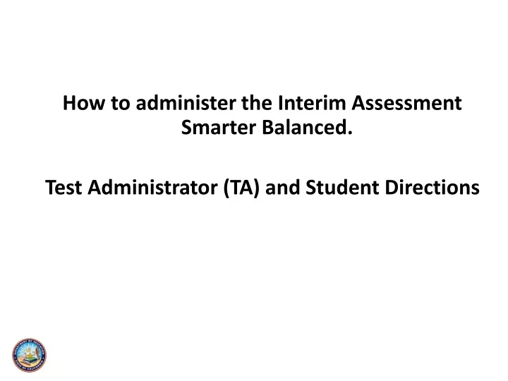how to administer the interim assessment smarter