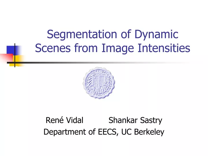 segmentation of dynamic scenes from image intensities