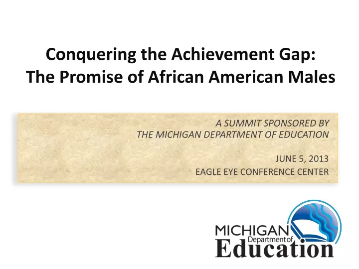 conquering the achievement gap the promise of african american males