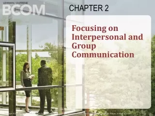 Focusing on Interpersonal and Group Communication