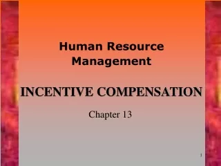 Human Resource Management INCENTIVE COMPENSATION