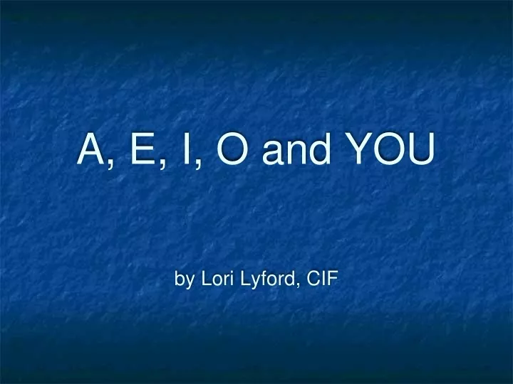 a e i o and you by lori lyford cif