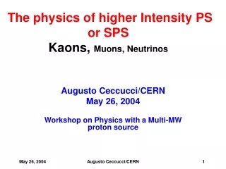 The physics of higher Intensity PS or SPS Kaons,  Muons, Neutrinos