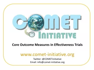 Core Outcome Measures in Effectiveness Trials comet-initiative Twitter: @ COMETinitiative