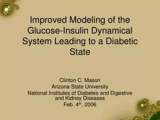 Improved Modeling of the Glucose-Insulin Dynamical System Leading to a Diabetic State