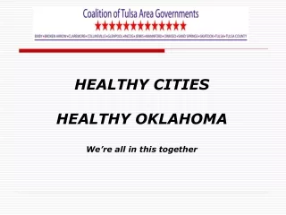 HEALTHY CITIES  HEALTHY OKLAHOMA We’re all in this together