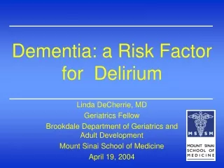 Dementia: a Risk Factor for  Delirium