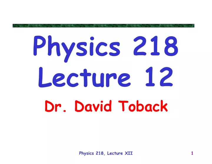 physics 218 lecture 12