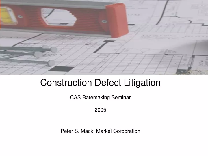 construction defect litigation cas ratemaking