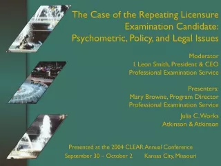 Presented at the 2004 CLEAR Annual Conference September 30 – October 2       Kansas City, Missouri