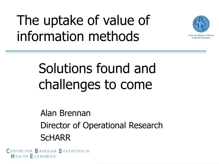 the uptake of value of information methods solutions found and challenges to come