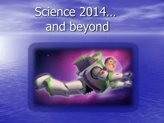 Science 2014…  and beyond
