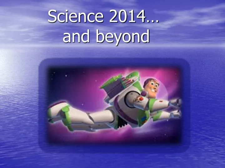 science 2014 and beyond
