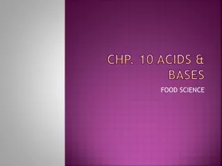 Chp. 10 Acids &amp; Bases