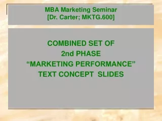 MBA Marketing Seminar  [Dr. Carter; MKTG.600]
