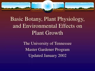 Basic Botany, Plant Physiology, and Environmental Effects on Plant Growth