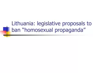 Lithuania : legislative proposals to ban “homosexual propaganda”