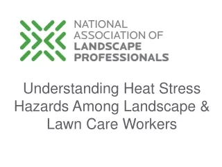 Understanding Heat Stress Hazards Among Landscape &amp; Lawn Care Workers