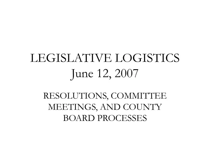 legislative logistics june 12 2007