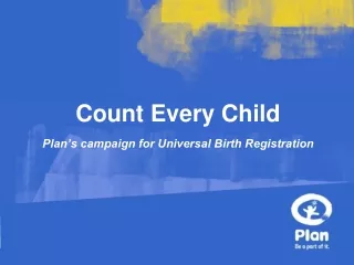 Count Every Child Plan’s campaign for Universal Birth Registration