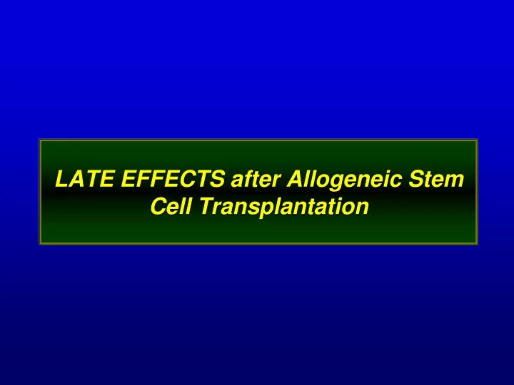 late effects after allogeneic stem cell transplantation