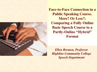 Ellen Bremen, Professor Highline Community College  Speech Department