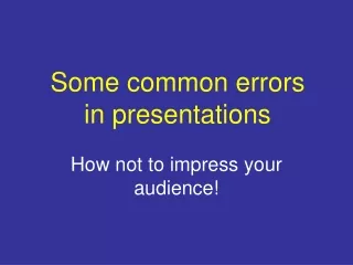 Some common errors  in presentations