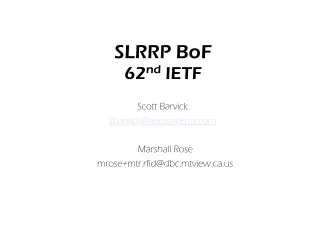 SLRRP BoF 62 nd  IETF