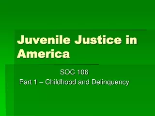 Juvenile Justice in       America