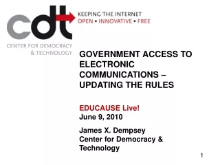 GOVERNMENT ACCESS TO ELECTRONIC COMMUNICATIONS – UPDATING THE RULES