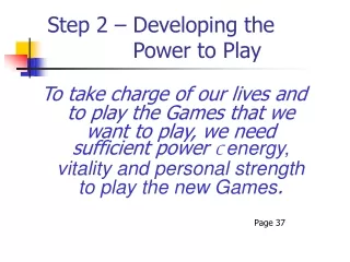 Step 2 – Developing the Power to Play