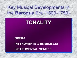 Key Musical Developments in the  Baroque  Era (1600-1750)