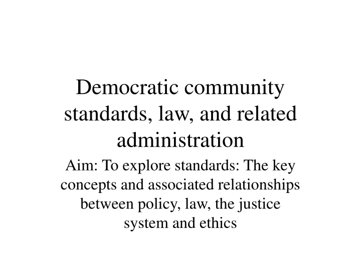 democratic community standards law and related administration