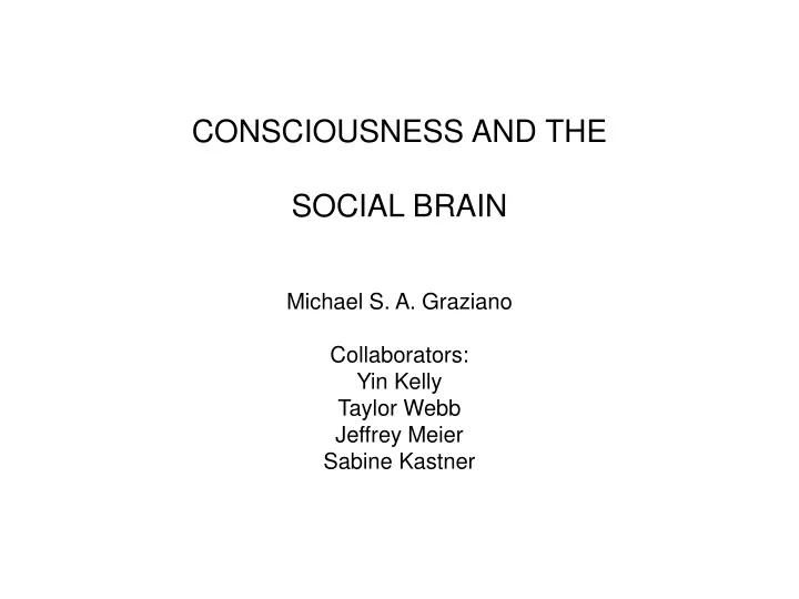 consciousness and the social brain michael
