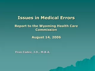Issues in Medical Errors Report to the Wyoming Health Care Commission August 14, 2006