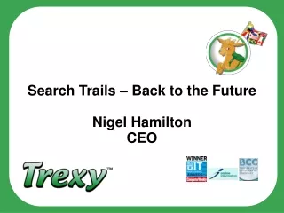 Search Trails – Back to the Future Nigel Hamilton CEO