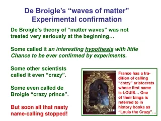 De Broigle’s  “ waves of matter ” Experimental confirmation