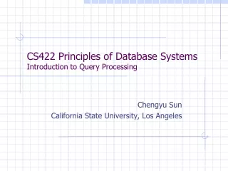 CS422 Principles of Database Systems Introduction to Query Processing