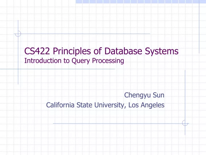 cs422 principles of database systems introduction to query processing