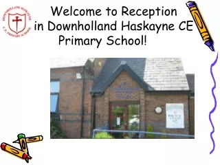 Welcome to Reception 	in Downholland Haskayne CE Primary School!