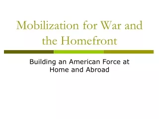 Mobilization for War and the Homefront